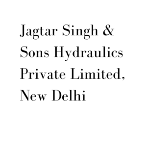 Jagtar Singh & Sons Hydraulics Private Limited, New Delhi