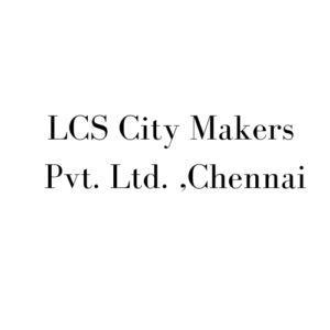 LCS City Makers Pvt. Ltd. ,Chennai