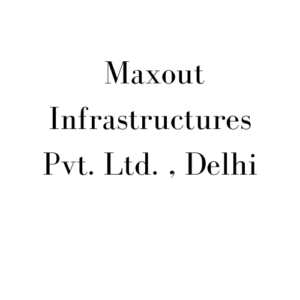 _Maxout Infrastructures Pvt. Ltd. , Delhi