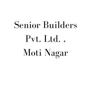Senior Builders Pvt. Ltd. , Moti Nagar
