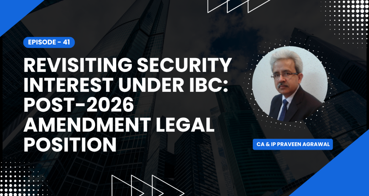 Revisiting Security Interest under IBC: Post-2026 Amendment Legal Position